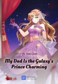 My-Dad-Is-the-Galaxys-Prince-Charming-min